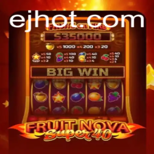 Explorando o FruitNovaSuper40 no EJcasino: Emoção e Diversão Garantidas